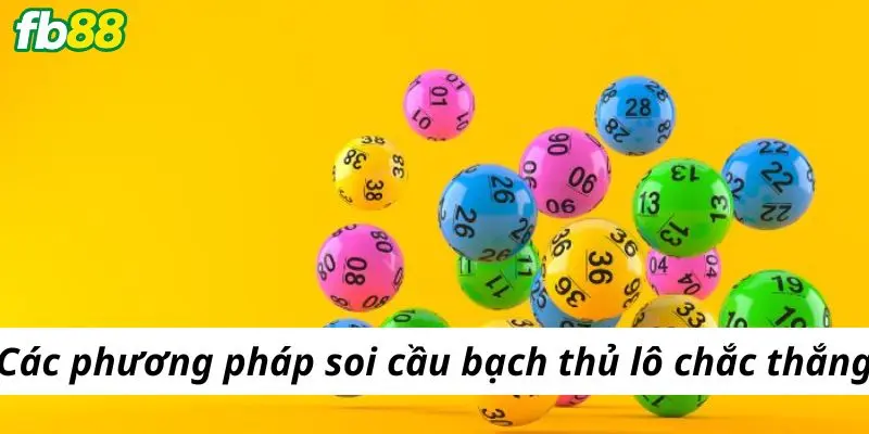 Các phương pháp soi cầu bạch thủ lô chắc thắng