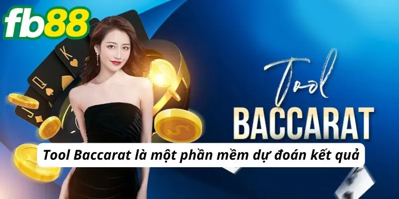 Tool baccarat là một phần mềm dự đoán kết quả